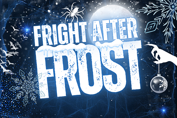 A graphic featuring the words FRIGHT AFTER FROST in white block letters on a midnight blue background, with imagery of snowflakes, bats, a spider, a moon, and a creepy hand holding a holiday ornament.
