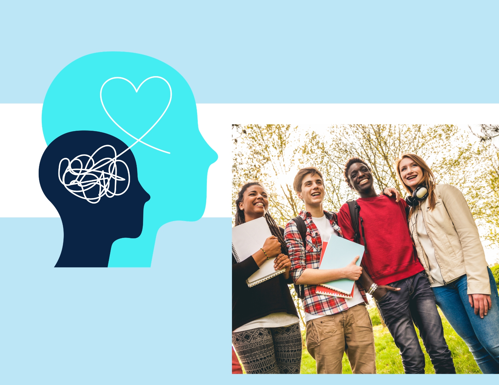 Silhouette heads featuring a tangled brain line transforming into a heart, paired with a photo of four smiling teenagers outdoors.